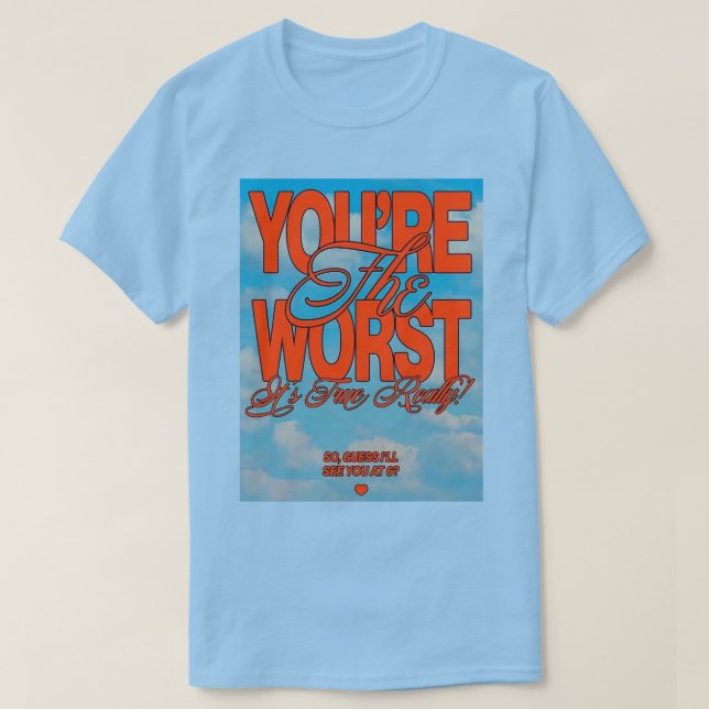 Du bist der Schlimmste T-Shirt (Design vorne)