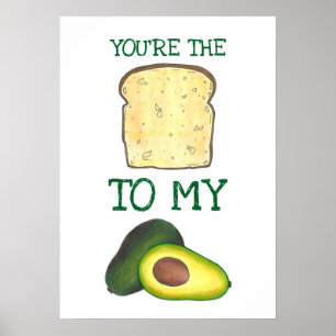Du bist der Toast meiner Avocado Feinschmecker Lie Poster