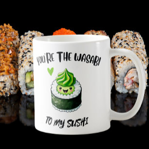 Du bist der Wasabi zu My Sushi - Adorable Kawaii Kaffeetasse