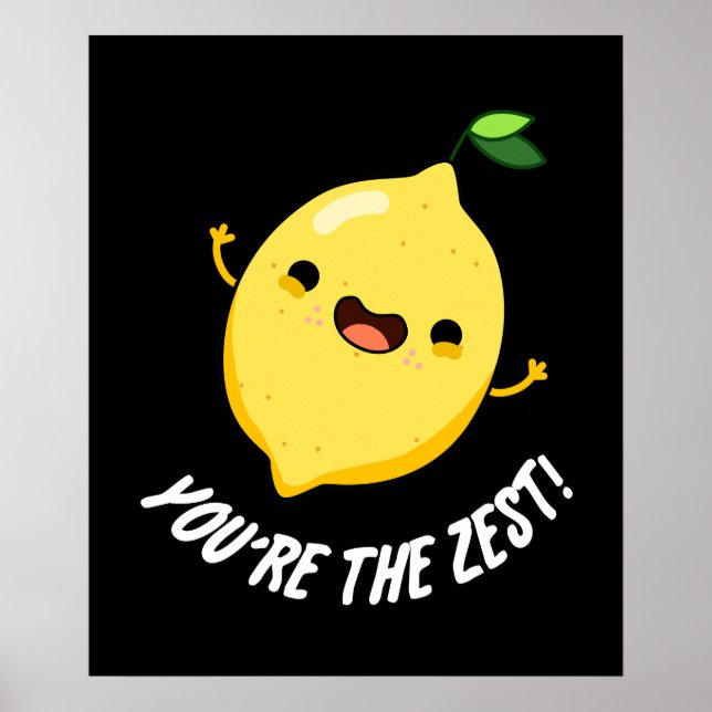 Du bist der Zest Funny Lemon Pun Dark BG Poster (Vorne)