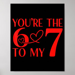 Du bist die 6 zu meinem 7 lustigen Valentinstag 67 Poster