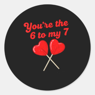 Du bist die 6 zu meinem 7 lustigen Valentinstag 67 Runder Aufkleber