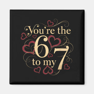 Du bist die 6 zu meinem 7 lustiger Valentinstag 67 Magnet