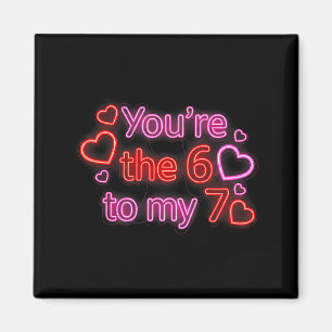Du bist die 6 zu meiner 7 lustige Valentinstag 67 Magnet