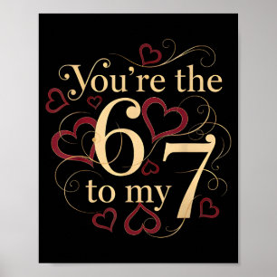 Du bist die 6 zu meiner 7 lustige Valentinstag 67  Poster