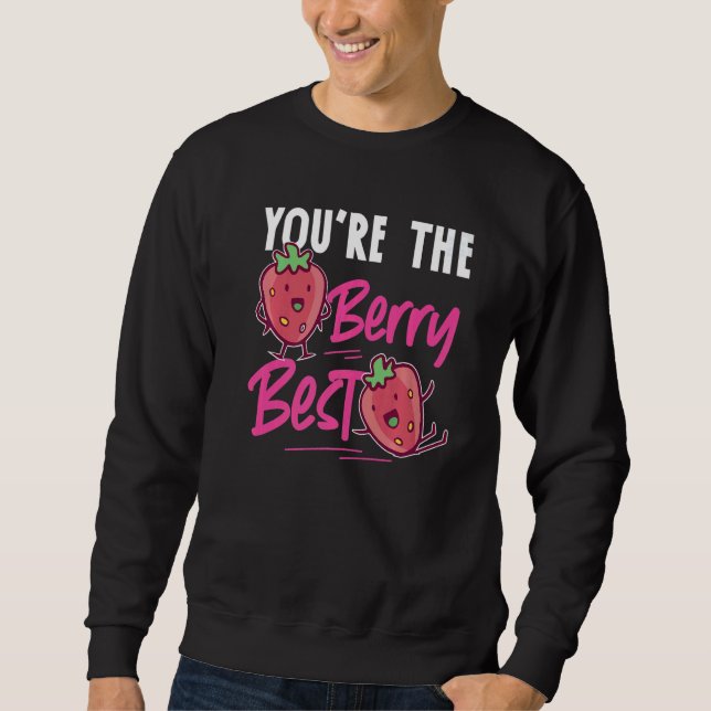 Du bist die beste Erdbeere Sweatshirt (Vorderseite)