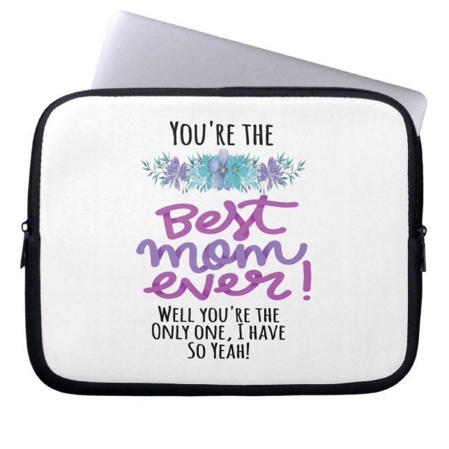 Du bist die beste Mama aller Zeiten, du bist die E Laptopschutzhülle (Vorderseite)