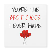 Du bist die beste Wahl, die ich je gemacht habe