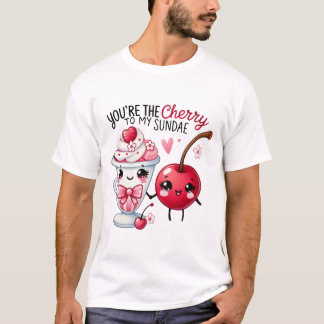 Du bist die Cherry to My Sundae - T-Shirt