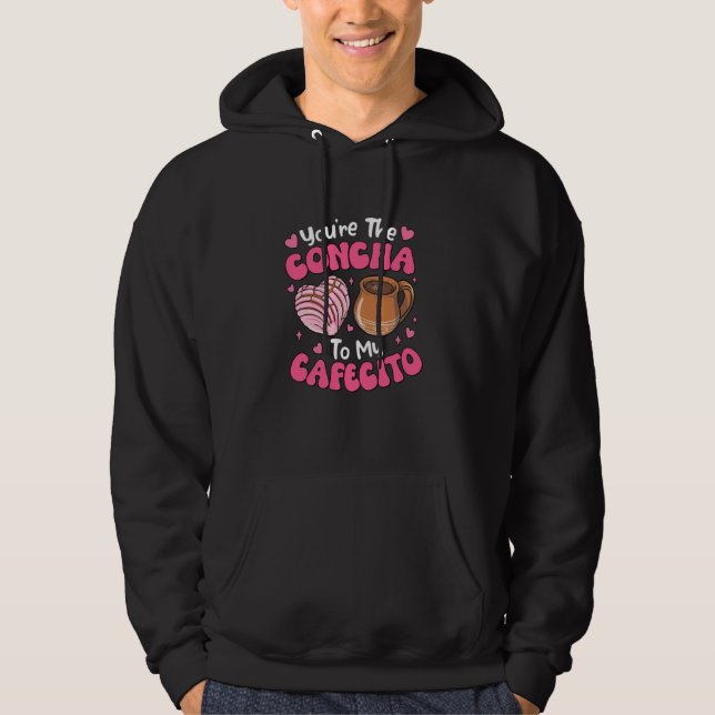 Du bist die Concha zu meinem Cafecito Concha Lover Hoodie (Vorderseite)