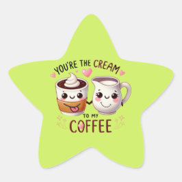 Du bist die Creme zu meinem Kaffee - Niedliche Sti Stern-Aufkleber
