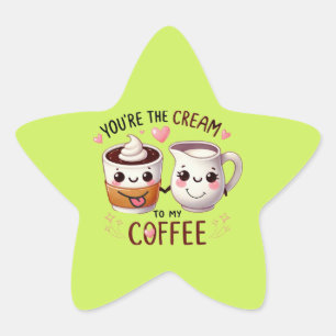 Du bist die Creme zu meinem Kaffee - Niedliche Sti Stern-Aufkleber