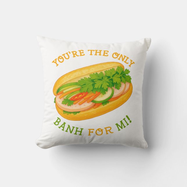 Du bist die einzige Banh für Mi! Kissen (Vorderseite)