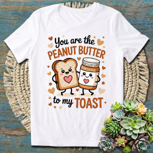 Du bist die Erdnussbutter auf meinem Toast Paare T-Shirt