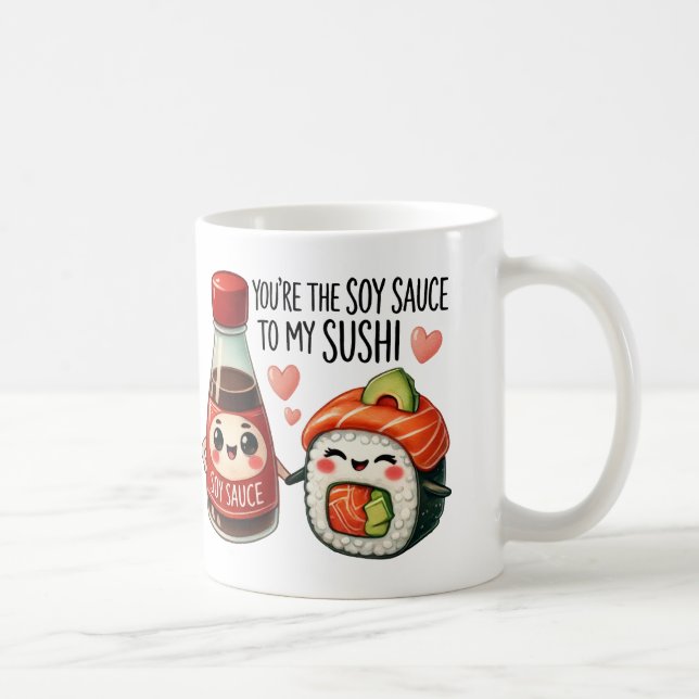 Du bist die Soy Sauce zu My Sushi -Tasse Kaffeetasse (Rechts)