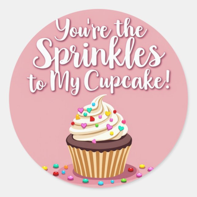 Du bist die Sprinkler zu My Cupcake!' Liebe Runder Aufkleber (Vorderseite)