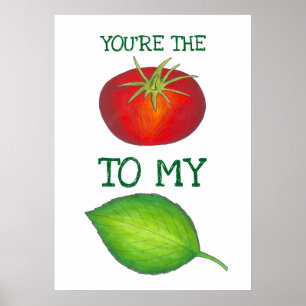 Du bist die Tomate für meine Liebe des Basil-Feins Poster