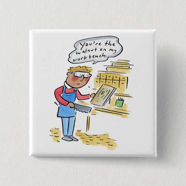 Du bist die Walnuss auf meiner Holzbank Button (Vorderseite)