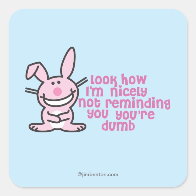 Du bist Dumb Quadratischer Aufkleber (Vorderseite)