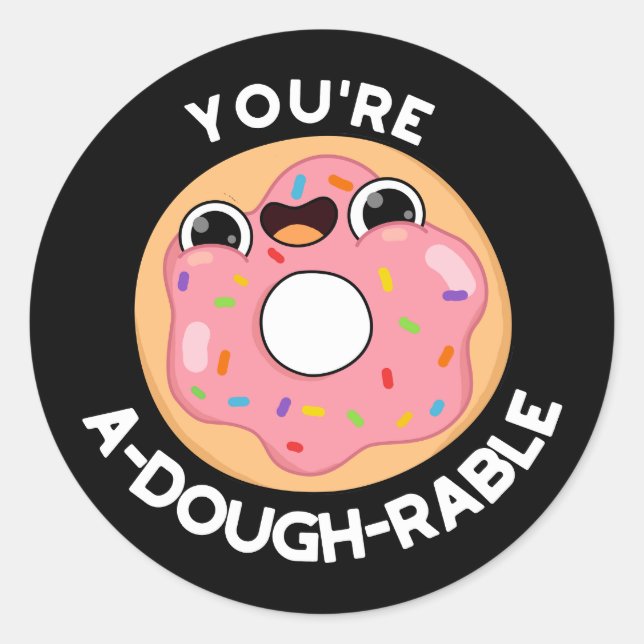 Du bist ein A-Dough-Rable Funny Donut Pun Dark BG Runder Aufkleber (Vorderseite)