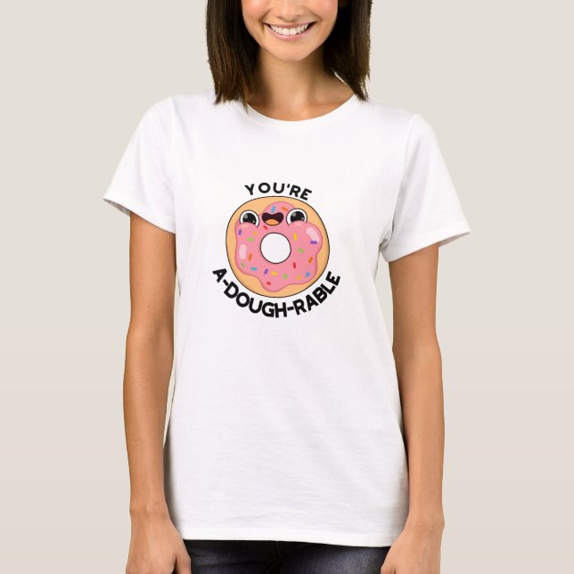 Du bist ein A-Dough-Rable Funny Donut Pun T-Shirt (Vorderseite)