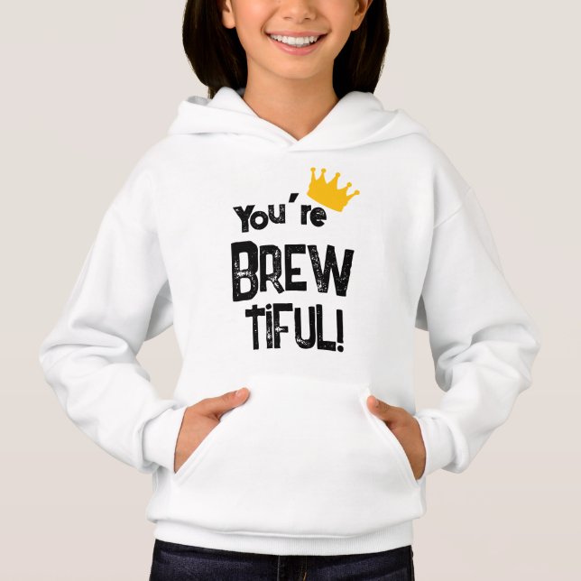 Du bist ein Brew-tifuler Grafik Hoodie (Vorderseite)