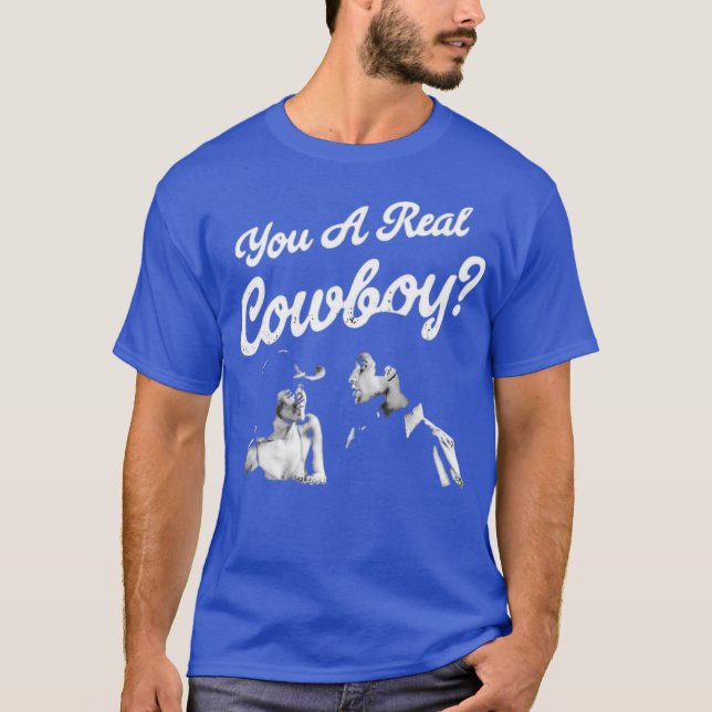 Du bist ein echter Cowboy T-Shirt (Vorderseite)