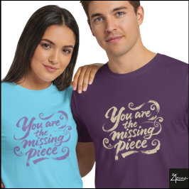 Du bist ein fehlendes Stück Grunge-Schrift T-Shirt