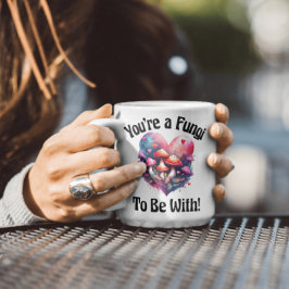 Du bist ein Fungi, um mit Tasse zu sein
