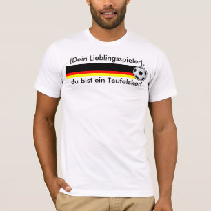"Du bist ein Fußballgott" Fussball Deutschland T-Shirt