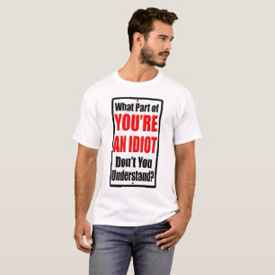 Du bist ein Idiot T-Shirt