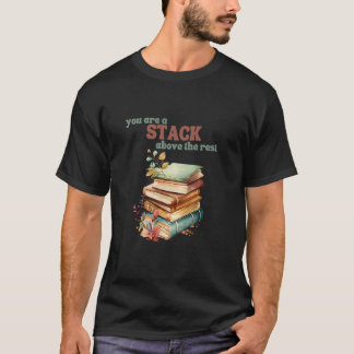 Du Bist Ein Stapel Über Dem Rest Buchliebhaber Büc T-Shirt