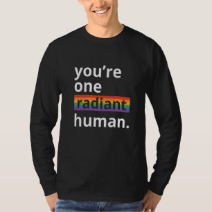 Du bist ein strahlender Mensch bisexueller Transge T-Shirt