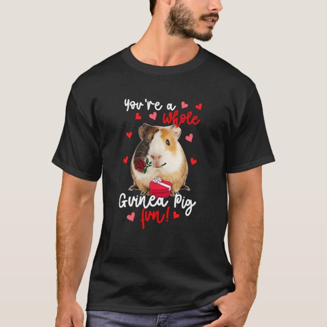 Du bist eine ganze Guinea Schweinegreif Valentine  T-Shirt (Vorderseite)