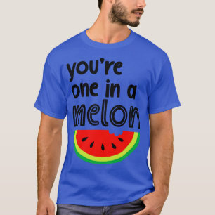 Du bist eine Melone Niedlich Wassermelone Frucht W T-Shirt