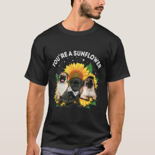 Du bist eine Sonnenblumen-Mops-Hund-Mutter-Vater-T T-Shirt