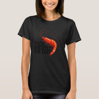 Du bist einfach die Beste Frauen Garnele Foodie T-Shirt