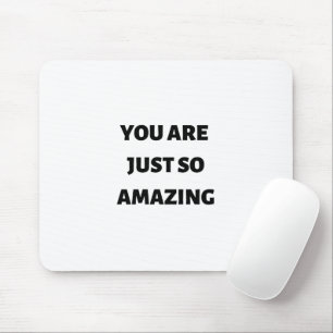 Du bist einfach so phantastisch mousepad