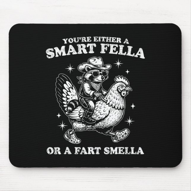 Du bist entweder ein schlauer Kerl oder ein Furz-R Mousepad (Vorne)