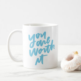 Du bist es wert kaffeetasse