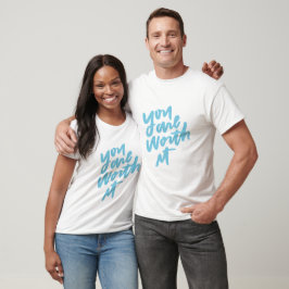 Du bist es wert T-Shirt
