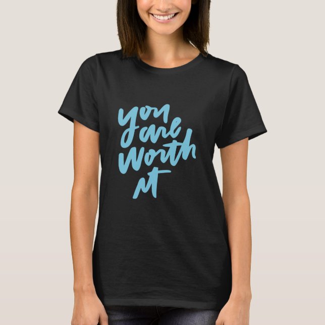 Du bist es wert T-Shirt (Vorderseite)