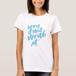 Du bist es wert T-Shirt