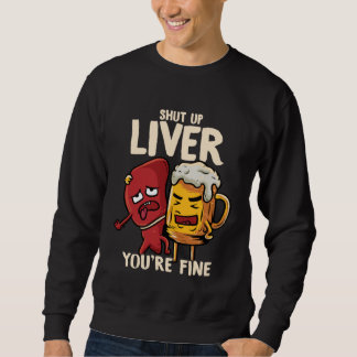 Du bist feine Leber beim Biertrinken Alkohol Meme  Sweatshirt