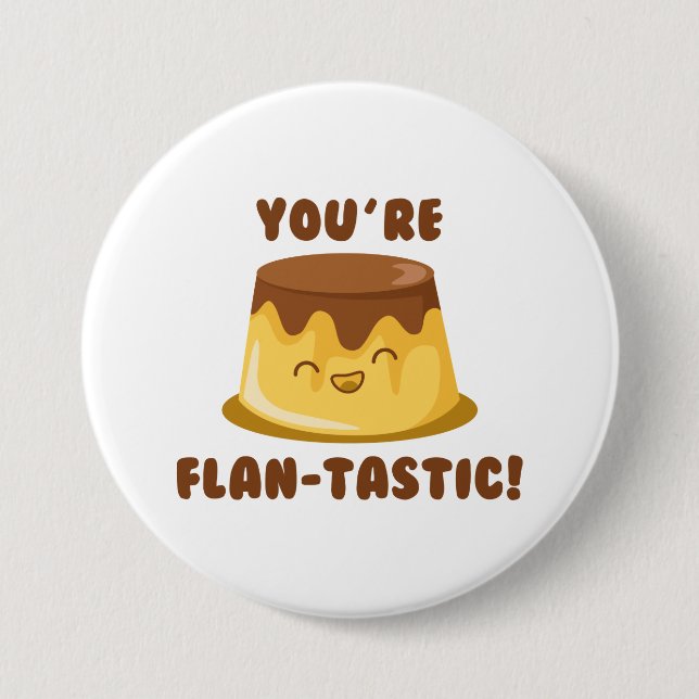 Du bist flan-tastisch button (Vorderseite)