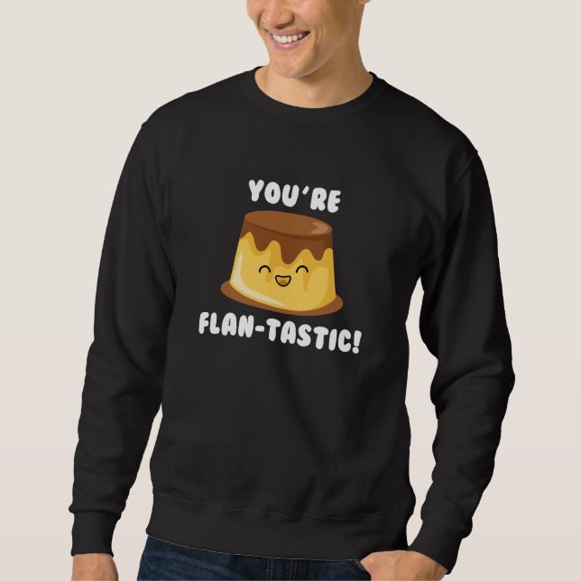 Du bist flan-tastisch sweatshirt (Vorderseite)