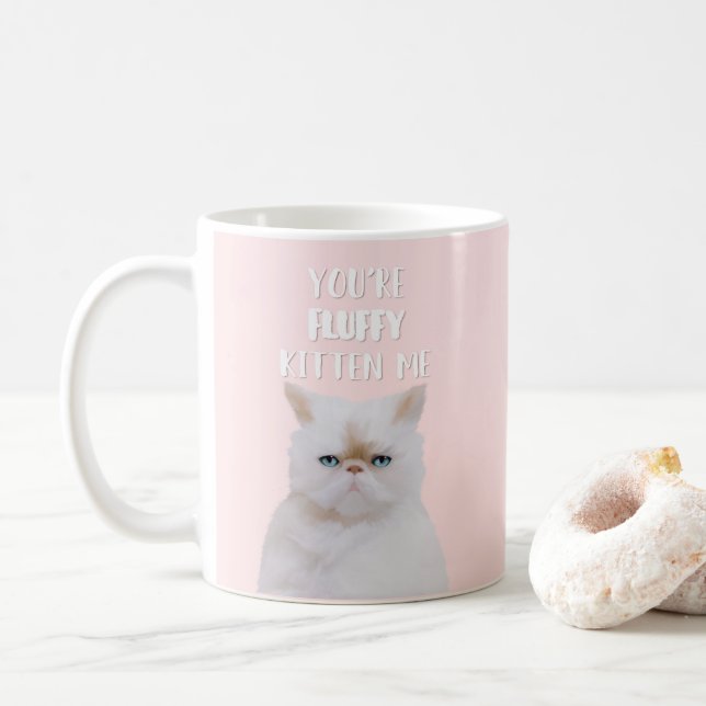 Du bist Fluffy Kitten Me Zitat Funny White Pink Ca Kaffeetasse (Mit Donut)