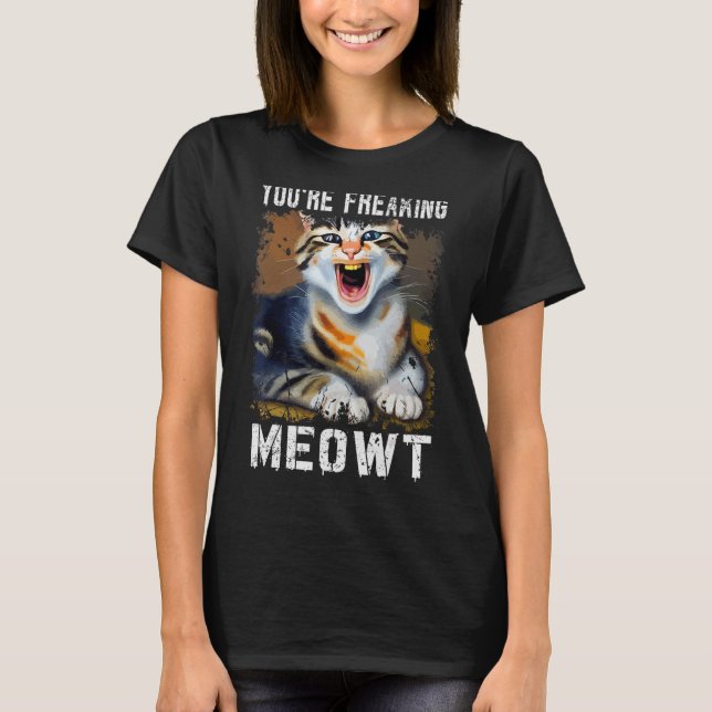 Du bist Freaking Meowt Cat Meme Meow Pun Cat 1 T-Shirt (Vorderseite)