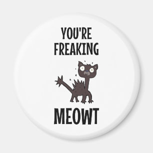 Du bist Freaking Meowt Magnet
