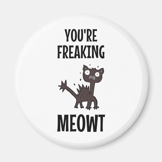 Du bist Freaking Meowt Magnet (Vorne)